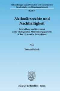 Aktionärsrechte und Nachhaltigkeit. (Abhandlungen zum Deutschen und Europäischen Gesellschafts- und Kapitalmarktrecht 56) （2012. 513 S. 4 Tab., 5 Abb.; 513 S. 233 mm）