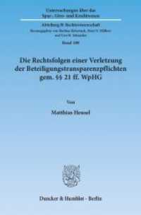 Die Rechtsfolgen einer Verletzung der Beteiligungstransparenzpflichten gem. Paragraph 21 ff. WpHG : Dissertationsschrift (Untersuchungen über das Spar-, Giro- und Kreditwesen. Abteilung A: Wirtschaftswissenschaft 189) （2011. 309 S. 233 mm）