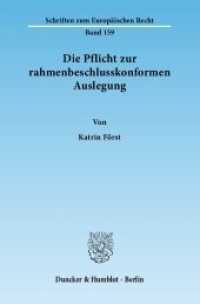Die Pflicht zur rahmenbeschlusskonformen Auslegung. : Dissertationsschrift (Schriften zum Europäischen Recht 159) （2012. 300 S. 300 S. 233 mm）
