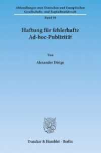 Haftung für fehlerhafte Ad-hoc-Publizität : Dissertationsschrift (Abhandlungen zum Deutschen und Europäischen Gesellschafts- und Kapitalmarktrecht 50) （2011. 360 S. 233 mm）
