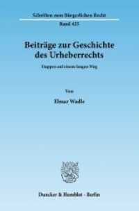 Beiträge zur Geschichte des Urheberrechts : Etappen auf einem langen Weg (Schriften zum Bürgerlichen Recht 425) （2012. 406 S. 1 Abb.; 406 S., 1 schw.-w. Abb. 233 mm）