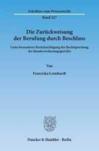 Die Zurückweisung der Berufung durch Beschluss. : Unter besonderer Berücksichtigung der Rechtsprechung des Bundesverfassungsgerichts.. Dissertationsschrift (Schriften zum Prozessrecht 227) （2013. 168 S. 168 S. 233 mm）