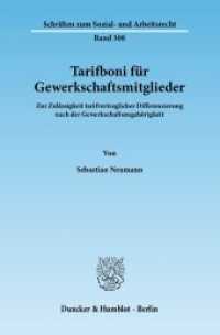 Tarifboni für Gewerkschaftsmitglieder. : Zur Zulässigkeit tarifvertraglicher Differenzierung nach der Gewerkschaftszugehörigkeit.. Dissertationsschrift (Schriften zum Sozial- und Arbeitsrecht 308) （2012. 272 S. 272 S. 233 mm）