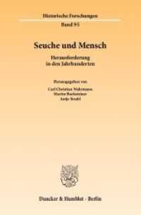 Seuche und Mensch : Herausforderung in den Jahrhunderten. Ergebnisse der internationalen Tagung vom 29.-31. Oktober 2010 in Rostock (Historische Forschungen 95) （2012. 448 S. Tab., Abb.; 448 S., 6 schw.-w. Abb., 2 schw.-w. Fotos, 4）
