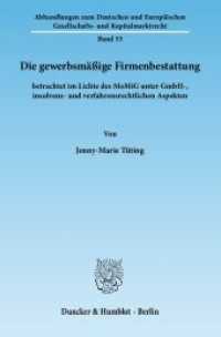 Die gewerbsmäßige Firmenbestattung (Abhandlungen zum Deutschen und Europäischen Gesellschafts- und Kapitalmarktrecht 55) （2012. 367 S. 367 S. 233 mm）