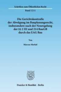 Die Gerichtskontrolle der Abwägung im Bauplanungsrecht, insbesondere nach der Neuregelung der 2 III und 214 BauGB durch : Dissertationsschrift (Schriften zum Öffentlichen Recht 1211) （2012. 316 S. 316 S. 233 mm）