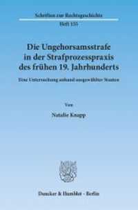Die Ungehorsamsstrafe in der Strafprozesspraxis des frühen 19. Jahrhunderts : Eine Untersuchung anhand ausgewählter Staaten. Dissertationsschrift (Schriften zur Rechtsgeschichte 155) （2011. 184 S. 233 mm）