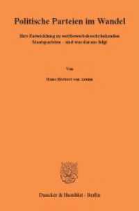 Politische Parteien im Wandel : Ihre Entwicklung zu wettbewerbsbeschränkenden Staatsparteien - und was daraus folgt （2011. 94 S. 233 mm）