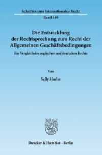 Die Entwicklung der Rechtsprechung zum Recht der Allgemeinen Geschäftsbedingungen. : Ein Vergleich des englischen und deutschen Rechts.. Dissertationsschrift (Schriften zum Internationalen Recht 189) （2012. 324 S. 324 S. 233 mm）