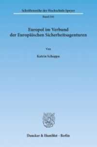 Europol im Verbund der Europäischen Sicherheitsagenturen : Dissertationsschrift (Schriftenreihe der Hochschule Speyer 216) （2013. IV, 435 S. IV, 435 S. 233 mm）