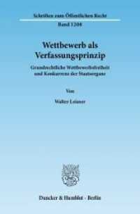 Wettbewerb als Verfassungsprinzip : Grundrechtliche Wettbewerbsfreiheit und Konkurrenz der Staatsorgane (Schriften zum Öffentlichen Recht 1208) （2012. 181 S. 233 mm）
