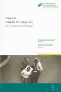 Internal Investigations. : Neue Tendenzen privater Ermittlungen.. Dissertationsschrift (Schriftenreihe des Max-Planck-Instituts für auslän 127) （2012. XX, 196 S. XX, 196 S. 224 mm）