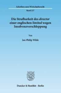 Die Strafbarkeit des 'director' einer englischen 'limited' wegen Insolvenzverschleppung. : Dissertationsschrift (Schriften zum Wirtschaftsrecht (WR) 237) （2012. 299 S. 299 S. 233 mm）