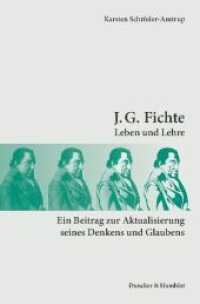 Philosophische Schriften. 77 J. G. Fichte : Leben und Lehre. Ein Beitrag zur Aktualisierung seines Denkens und Glaubens （2012. 163 S. 233 mm）