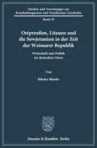 Ostpreu&szlig;en, Litauen und die Sowjetunion in der Zeit der Weimarer Republik : Wirtschaft und Politik im deutschen Osten. Dissertationsschrift (Quellen und Forschungen zur Brandenburgischen und Preu&szlig;ischen Geschichte 45) （2013. 888 S. Abb.; 888 S., 18 schw.-w. Abb., 3 schw.-w. Fotos, 15 schw）