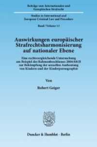Auswirkungen europäischer Strafrechtsharmonisierung auf nationaler Ebene. (Beiträge zum Internationalen und Europäischen Strafrecht / Studies in International and European Crimin) （2012. 318 S. Tab.; 318 S., 2 schw.-w. Zeichn., 27 schw.-w. Tab. 233 mm）