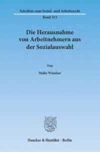 Die Herausnahme von Arbeitnehmern aus der Sozialauswahl (Schriften zum Sozial- und Arbeitsrecht 313) （2012. 263 S. Tab.; 263 S. 233 mm）