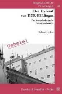 Der Freikauf von DDR-Häftlingen. : Der deutsch-deutsche Menschenhandel. (Zeitgeschichtliche Forschungen 45) （2012. 86 S. Tab., Abb.; 86 S., 5 schw.-w. Abb., 5 schw.-w. Zeichn., 10）