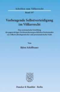 Vorbeugende Selbstverteidigung im Völkerrecht (Schriften zum Völkerrecht 197) （2012. 490 S. Tab., Abb.; 490 S., 13 schw.-w. Tab. 233 mm）
