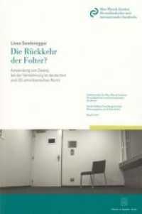 Die Rückkehr der Folter? : Anwendung von Zwang bei der Vernehmung im deutschen und US-amerikanischen Recht.. Dissertationsschrift (Schriftenreihe des Max-Planck-Instituts für ausländisches und internationales Strafrecht. Reihe S: Stra) （2012. XXV, 343 S. XXV, 343 S. 224 mm）