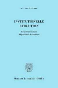 Institutionelle Evolution. : Grundlinien einer Allgemeinen Staatslehre. （2012. 139 S. 139 S. 233 mm）