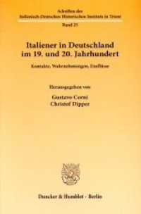 Italiener in Deutschland im 19. und 20. Jahrhundert. : Kontakte, Wahrnehmungen, Einflüsse. Übersetzungen von Friederike Hausmann / Gerhard Kuck. (Schriften des Italienisch-Deutschen Historischen Instituts in Trient (HIST) 25) （2012. 581 S. Tab., Abb.; 581 S., 58 schw.-w. Abb., 7 schw.-w. Tab. 233）