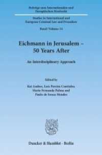 Eichmann in Jerusalem - 50 Years After. : An Interdisciplinary Approach. (Beiträge zum Internationalen und Europäischen Strafrecht / Studies in International and European Crimin) （2012. 199 S. 199 S. 233 mm）