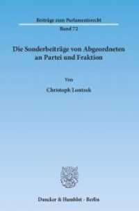Die Sonderbeiträge von Abgeordneten an Partei und Fraktion. : Dissertationsschrift (Beiträge zum Parlamentsrecht 72) （2012. 284 S. 284 S. 233 mm）