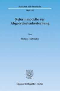 Reformmodelle zur Abgeordnetenbestechung. : Dissertationsschrift (Schriften zum Strafrecht 242) （2013. 298 S. 298 S. 233 mm）