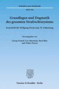 Grundlagen und Dogmatik des gesamten Strafrechtssystems : Festschrift für Wolfgang Frisch zum 70. Geburtstag (Schriften zum Strafrecht 244) （2013. 1505 S. 233 mm）