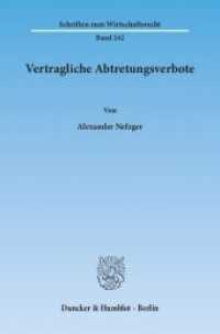 Vertragliche Abtretungsverbote : Dissertationsschrift (Schriften zum Wirtschaftsrecht (WR) 242) （2013. 296 S. 233 mm）