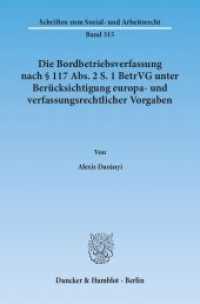 Die Bordbetriebsverfassung nach   117 Abs. 2 S. 1 BetrVG unter Berücksichtigung europa- und verfassungsrechtlicher Vorga : Dissertationsschrift (Schriften zum Sozial- und Arbeitsrecht 315) （2013. 270 S. 233 mm）
