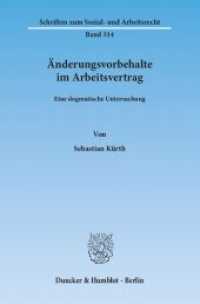 Änderungsvorbehalte im Arbeitsvertrag. : Eine dogmatische Untersuchung.. Dissertationsschrift (Schriften zum Sozial- und Arbeitsrecht 314) （2013. 216 S. 216 S. 233 mm）