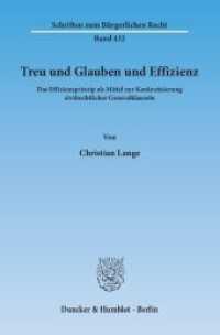 Treu und Glauben und Effizienz. : Das Effizienzprinzip als Mittel zur Konkretisierung zivilrechtlicher Generalklauseln.. Dissertationsschrift (Schriften zum Bürgerlichen Recht 432) （2013. 247 S. 247 S. 233 mm）