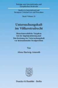 Untersuchungshaft im Völkerstrafrecht. (Beiträge zum Internationalen und Europäischen Strafrecht / Studies in International and European Crimin) （2013. 358 S. 358 S. 233 mm）