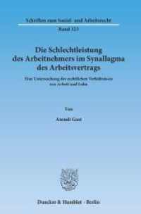 Die Schlechtleistung des Arbeitnehmers im Synallagma des Arbeitsvertrags : Eine Untersuchung des rechtlichen Verhältnisses von Arbeit und Lohn. Dissertationsschrift (Schriften zum Sozial- und Arbeitsrecht 323) （2014. 297 S. 233 mm）