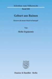 Geburt aus Ruinen. : Kosovo als neuer Staat in Europa?. Dissertationsschrift (Schriften zum Völkerrecht 200) （2013. 245 S. 233 mm）