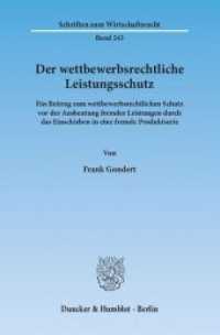 Der wettbewerbsrechtliche Leistungsschutz. : Ein Beitrag zum wettbewerbsrechtlichen Schutz vor der Ausbeutung fremder Leistungen durch das Einschieben in eine fremde Produktserie.. Dissertationsschrift (Schriften zum Wirtschaftsrecht (WR) 243) （2013. 358 S. Abb.; 358 S., 1 schw.-w. Tab. 233 mm）