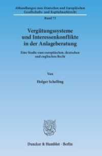 Vergütungssysteme und Interessenkonflikte in der Anlageberatung. (Abhandlungen zum Deutschen und Europäischen Gesellschafts- und Kapitalmarktrecht 73) （2013. 395 S. 233 mm）
