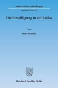 Die Einwilligung in ein Risiko : Dissertationsschrift (Strafrechtliche Abhandlungen (SRA) 243) （2013. 228 S. 233 mm）