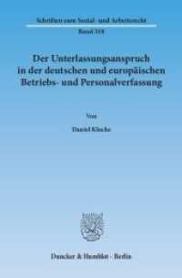Der Unterlassungsanspruch in der deutschen und europäischen Betriebs- und Personalverfassung : Dissertationsschrift (Schriften zum Sozial- und Arbeitsrecht 318) （2013. 397 S. 233 mm）