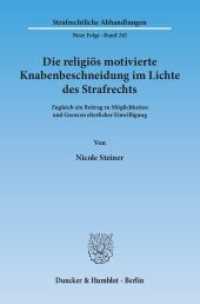 Die religiös motivierte Knabenbeschneidung im Lichte des Strafrechts. : Zugleich ein Beitrag zu Möglichkeiten und Grenzen elterlicher Einwilligung.. Dissertationsschrift (Strafrechtliche Abhandlungen (SRA) 245) （2013. 327 S. 233 mm）