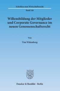 Willensbildung der Mitglieder und Corporate Governance im neuen Genossenschaftsrecht. : Dissertationsschrift (Schriften zum Wirtschaftsrecht (WR) 248) （2013. 294 S. 294 S. 233 mm）