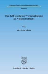 Der Tatbestand der Vergewaltigung im Völkerstrafrecht : Dissertationsschrift (Kölner Kriminalwissenschaftliche Schriften 56) （2013. 740 S. 2 Tab.; 740 S., 2 schw.-w. Tab. 233 mm）