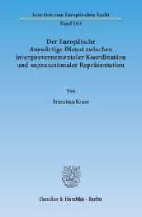 Der Europäische Auswärtige Dienst zwischen intergouvernementaler Koordination und supranationaler Repräsentation : Dissertationsschrift (Schriften zum Europäischen Recht 163) （2014. 389 S. Tab.; 389 S., 3 schw.-w. Tab. 233 mm）