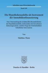 Die Hypothekenanleihe als Instrument der Immobilienfinanzierung. (Schriften zum Wirtschaftsrecht (WR) 249) （2013. 378 S. Abb.; 378 S. 233 mm）