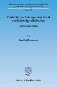 Verdeckte Sacheinlagen im Recht der Kapitalgesellschaften : Analyse und Kritik. Dissertationsschrift (Abhandlungen zum Deutschen und Europäischen Gesellschafts- und Kapitalmarktrecht 77) （2014. 237 S. 237 S. 233 mm）