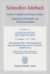 Proceedings of the 10th International Socio-Economic Panel User Conference (SOEP 2012) : Schmollers Jahrbuch, 133. Jahrgang (2013), Heft 2 (S. 117-343) (Schmollers Jahrbuch. Journal of Contextual Economi) （2013. VIII, 227 S. 233 mm）