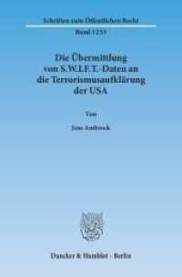 Die Übermittlung von S.W.I.F.T.-Daten an die Terrorismusaufklärung der USA : Dissertationsschrift (Schriften zum Öffentlichen Recht 1255) （2013. 241 S. 233 mm）