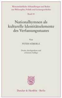 Nationalhymnen als kulturelle Identitätselemente des Verfassungsstaates (Wissenschaftliche Abhandlungen und Reden zur Philosophie, Politik und Geistesgeschichte 44) （2., überarb. Aufl. 2013. IV, 170 S. 21 cm）